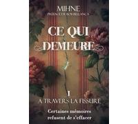 Ce qui demeure: 1 - À travers la fissure
