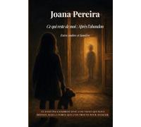 Ce qui reste de moi : Après l'abandon: Entre ombre et lumière