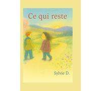 Ce qui reste: Marcher avec ce qu’on garde