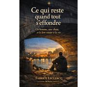 Ce qui reste quand tout s'effondre: Un homme, une chute et le lent retour à la vie