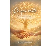 Ce qui reste: Une vie qui continue dans les gestes et les souvenirs