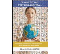 Ce qui s'est fait, c'est ce qui se fera…: Ces mécanismes humains que la vie révèle, que la science nomme, et que la Bible éclaire