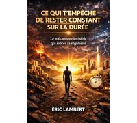 Ce Qui T'empêche de Rester Constant sur la Durée: Pourquoi la constance est rare, même chez les motivés