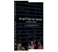 CE QU'IL FAUT DE SILENCES : JOURNAL D'UNE CREATION MUSICALE