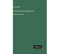 Ce Qu'il Faut lire Dans sa Vie: en gros caractères