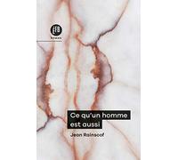 Ce qu'un homme est aussi