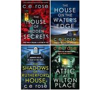 CE Rose Collection 4 Books Set (The House of Hidden Secrets, The House on the Water's Edge, The Shadows of Rutherford House, The Attic at Wilton Place)
