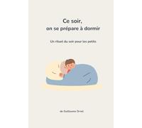 Ce soir, on se prépare à dormir: Un rituel du soir pour les petits