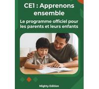 CE1 : Apprenons ensemble: Le programme officiel pour les parents et leurs enfants