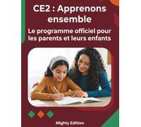CE2 : Apprenons ensemble: Le programme officiel pour les parents et leurs enfants