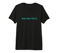 Céad Míle Fáilte Irish Gaelic Premium T-Shirt