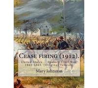 Cease firing (1912). By: Mary Johnston, Illustrated By: N. C. Wyeth (October 22, 1882 - October 19, 1945).: United States -- History Civil War, 1861-1865. (Original Version)