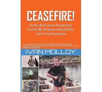 Ceasefire!: A Brutal Journey Through Islamic Terrorism, War, Revolution & Social Conflict