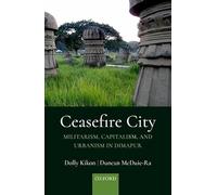 Ceasefire City: Militarism, Capitalism, and Urbanism in Dimapur