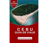 Cebú Guía de viaje 2025: Una guía completa para explorar la ciudad reina de el sur