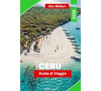 Cebu Guida di viaggio 2026: Scopri spiagge di sabbia bianca, salti tra isole, cascate, cucina locale e consigli pratici per il tuo viaggio nelle Filippine