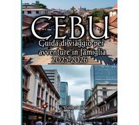 Cebu Guida di viaggio per avventure in famiglia 2025 - 2026