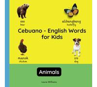 Cebuano - English Words for Kids - Animals: Teach and Learn Cebuano For Kids and Beginners | Bilingual Picture Book with English Translations (Bilingual Books for Children (English-Cebuano))