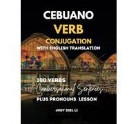 CEBUANO VERB CONJUGATION WITH ENGLISH TRANSLATION: 100 Verbs Conversational Sentences plus Pronouns lesson