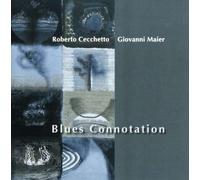 CECCHETTO ROBERTO & MAIER GIOVANNI - BLUES CONNOTATION