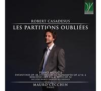 Cecchin, Mauro - Robert Casadesus: Les Partitions Oubliees Piano Music I