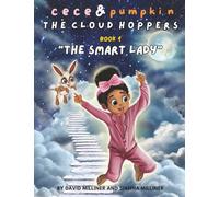 CeCe and Pumpkin THE CLOUD HOPPERS: BOOK 1 "THE SMART LADY"