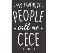 Cece My Favorite People Call Me Cece: Notebook Planner, To Do List, Daily Organizer