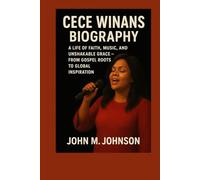 CECE WINANS BIOGRAPHY: A LIFE OF FAITH, MUSIC AND UNSHAKABLE GRACE- FROM GOSPEL ROOTS TO GLOBAL INSPIRATION