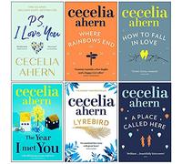 Cecelia Ahern Collection 6 Books Set (PS I Love You, Where Rainbows End, How to Fall in Love, The Year I Met You, Lyrebird, A Place Called Here)