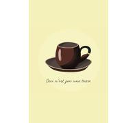 Ceci N'est Pas Une Tasse: Musings of a Tea Lover - A Notebook for Journaling, Tea Tasting Notes, and Reflection | An Inspired Gift for Tea Enthusiasts and Creatives
