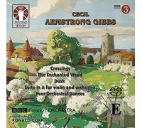 Cecil Armstrong Gibbs: Suite in A for Violin and Orchestra/Dusk/The Enchanted Wood/A Vision of Night/Crossings Suite and other works [SACD HYBRID] multi-channel