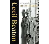 Cecil Beaton : The authorised biography of Queen Elizabeth II's official photographer by 'the most knowledgeable royal biographer on the planet' - FINANCIAL TIMES