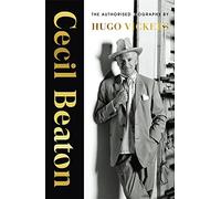 Cecil Beaton: The authorised biography of Queen Elizabeth II's official photographer by 'the most knowledgeable royal biographer on the planet' - FINANCIAL TIMES
