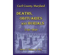 Cecil County, Maryland Deaths, Obituaries and Burials, 1746-1846