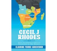 CECIL J RHODES: Most Authentic & Private Biography of Mr. Rhodes