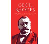 Cecil John Rhodes: Embark on a captivating journey through life and legacy