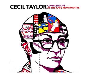 Cecil Taylor - Complete Live At Cafe Montmartre