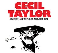 Cecil Taylor - Michigan State University, April 15th 1976
