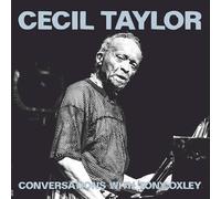 Cecil Taylor & Tony Oxley - Cecil Taylor Conversations With Tony Oxley