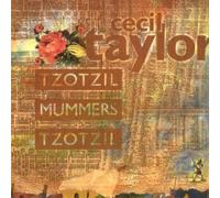 Cecil Taylor - Tzotzil/Mummers/Tzotzil
