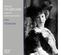 Cecile Chaminade; Lilian Bryant; Una Bourne; William Murdoch; Rudolph Ganz; Gertrude Meller; Marie Novello; Max Darewski; Maurice Cole; Hans Barth; Mark Hambourg; Shura Cherkassky - Cecile Chaminade and her contemporaries play Chaminade