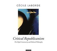 Cécile Laborde Critical Republicanism (Hardback) Oxford Political Theory