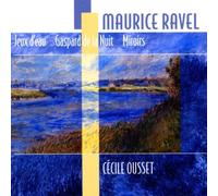 Cecile Osset - Jeux D'eau, Gaspard De La Nuit, Miroirs (Ousset)