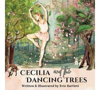 Cecilia and the Dancing Trees