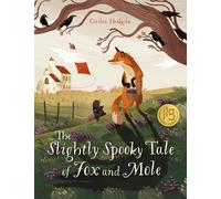 Cecilia Heikkilä The Slightly Spooky Tale of Fox and Mole (Hardback)