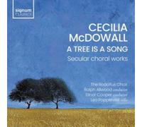 Cecilia McDowall: A Tree Is a Song: Secular Choral Works