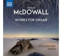 William Fox - Cecilia McDowall: Works for Organ