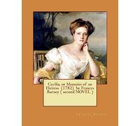 Cecilia, or Memoirs of an Heiress (1782) by Frances Burney ( second NOVEL )