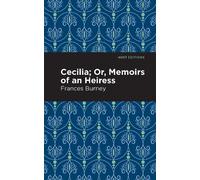 Cecilia; Or, Memoirs of an Heiress