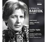 Cecilia Vajda, Ensemble Solois - A TRIBUTE TO BARTOK FROM WALES - PARTSONGS, DUOS,